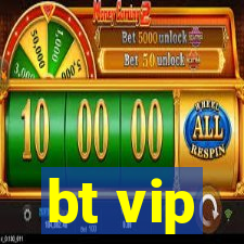 bt vip